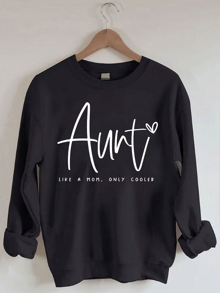 Auntie Like A Mom Only Cooler Sweatshirt