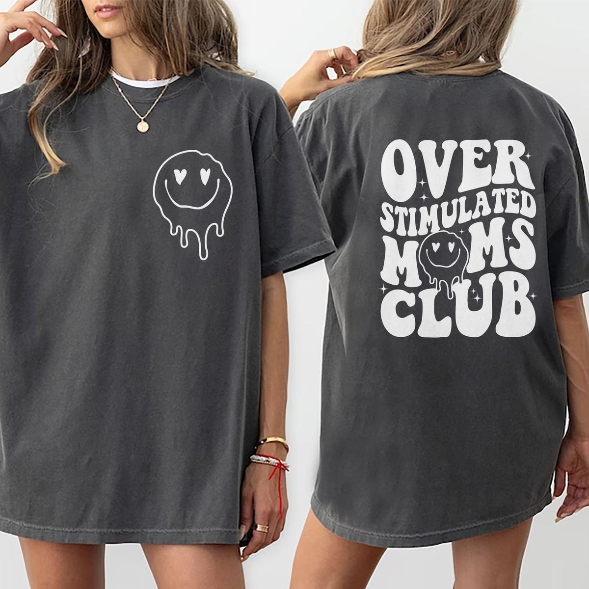 Over Stimulated Moms Club Shirt, Mothers Day Gifts, Funny Moms Club Graphic T-shirt, Funny Gift For Mom, Vintage Mama Cotton Fabric Printed Tshirt, Fun Tee For Mom Casual Style, Mom Women Top Womenswear