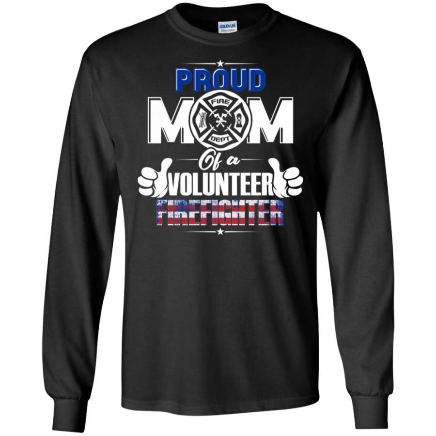 Proud Mom of a Volunteer Firefighter LS Sweatshirts