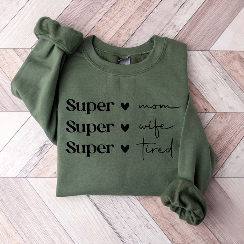 Super Mom Super Wife Super Tired Sweatshirt